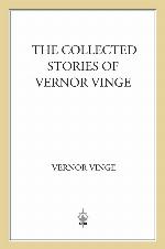 The Collected Stories of Vernor Vinge