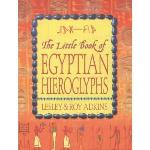 The Little Book Of Egyptian Hieroglyphs