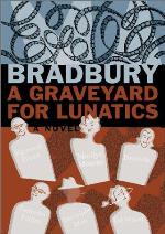 A Graveyard for Lunatics