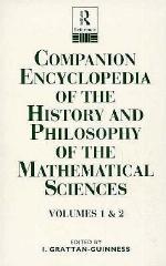 Companion Encyclopedia of the History and Philosophy of the Mathematical Sciences