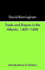 Trade and Empire in the Atlantic 1400-1600