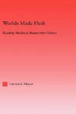Worlds Made Flesh