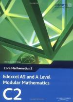 Edexcel AS and A Level Modular Mathematics Core Mathematics 2 C2 (Edexcel GCE Modular Maths)