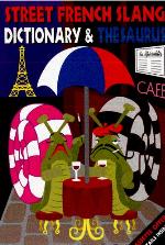 Street French Slang Dictionary &amp; Thesaurus