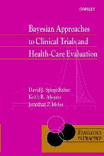 Bayesian Approaches to Clinical Trials and Health-Care Evaluation