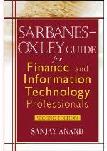 Sarbanes-Oxley Guide for Finance and Information Technology Professionals
