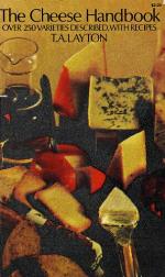 The Cheese Handbook; A Guide To The World's Best Cheeses, Over 250 Varieties Described, With Recipes
