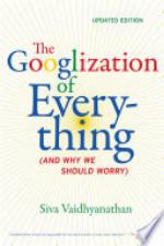 The Googlization of Everything