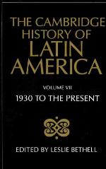 The Cambridge History of Latin America, Volume VII