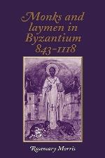 Monks and Laymen in Byzantium, 843-1118