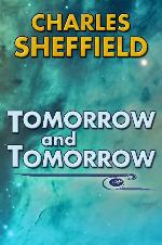 Tomorrow and Tomorrow