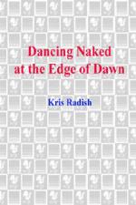 Dancing Naked at the Edge of Dawn Dancing Naked at the Edge of Dawn Dancing Naked at the Edge of Dawn