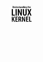 Understanding the Linux Kernel