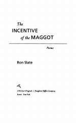 The Incentive of the Maggot