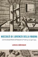 Niccol� Di Lorenzo Della Magna and the Social World of Florentine Printing, Ca. 1470-1493