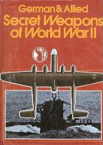 German &amp; Allied Secret Weapons Of World War Ii