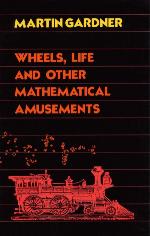 Wheels, Life, and Other Mathematical Amusements