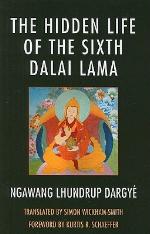 The Hidden Life of the Sixth Dalai Lama