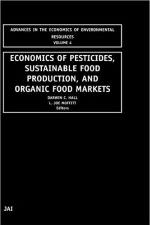 Economics of Pesticides, Sustainable Food Production, and Organic Food Markets