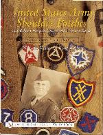 United States Army Shoulder Patches and Related Insignia from World War I to Korea