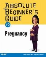 Absolute Beginner's Guide to Pregnancy
