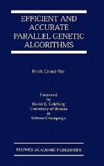 Efficient and Accurate Parallel Genetic Algorithms (Genetic Algorithms and Evolutionary Computation 1) (Genetic Algorithms and Evolutionary Computation)