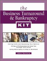 The Business Turnaround &amp; Bankruptcy Kit
