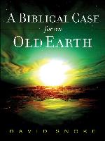 A Biblical Case for an Old Earth