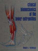Clinical Biomechanics of the Lower Extremities