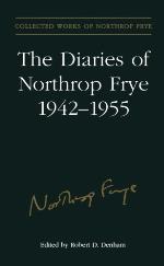 The Diaries of Northrop Frye, 1942-1955