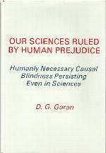 Our Sciences Ruled by Human Prejudice