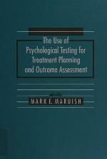 The Use Of Psychological Testing For Treatment Planning And Outcome Assessment