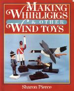 Making Whirligigs and Other Wind Toys