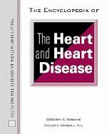 The Encyclopedia of the Heart and Heart Disease