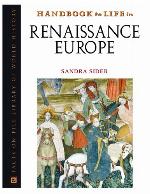Handbook to Life in Renaissance Europe