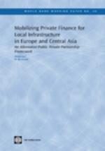 Mobilizing private finance for local infrastructure in Europe and Central Asia : an alternative public private partnership framework