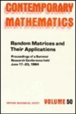 Random Matrices and Their Applications (Contemporary Mathematics)