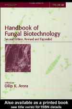 Handbook of Fungal Biotechnology, 2nd Edition, Revised and Expanded (Mycology, 20)
