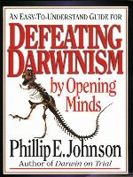 Defeating Darwinism by Opening Minds