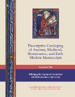 Descriptive Cataloging of Ancient, Medieval, Renaissance, and Early Modern