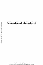 Archaeological chemistry IV : developed from a symposium sponsored by the Division of the History of Chemistry at the 193rd meeting of the American Chemical Society, Denver, Colorado, April 5-10, 1987