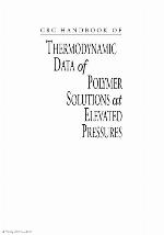 CRC Handbook of Thermodynamic Data of Polymer Solutions at Elevated Pressures
