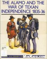 The Alamo and the War of Texan Independence 1835–36