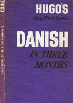 Danish in three months : grammar exercises, conversation and reading.