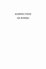 Ioannes Lydus on Powers or the Magistracies of the Roman State (Memoirs of the American Philosophical Society)