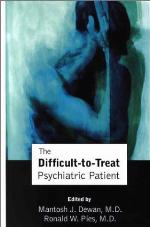 The Difficult-To-Treat Psychiatric Patient