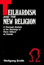 Teilhardism And The New Religion
