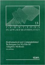 Mathematical and Computational Techniques for Multilevel Adaptive Methods
