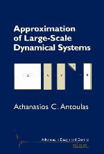 Approximation of Large-Scale Dynamical Systems (Advances in Design and Control) (Advances in Design and Control)