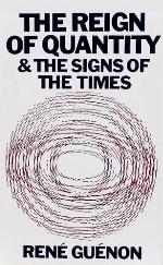 The Reign of Quantity and the Signs of the Times